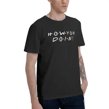 Vyrų Draugų, Kaip Jūs Doin T-Shirt Fashion TV Šou Draugystės Marškinėlius trumpomis Rankovėmis Hip-Hop Marškinėliai Homme Medvilnė Tee Viršūnes Drabužiai
